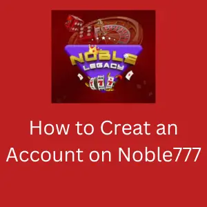 How To Create An Account On Noble 777