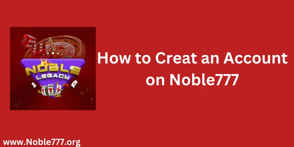 How to create an account on noble777