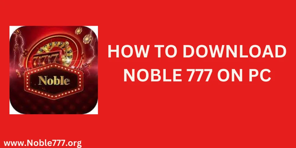 How to download noble 777 on pc