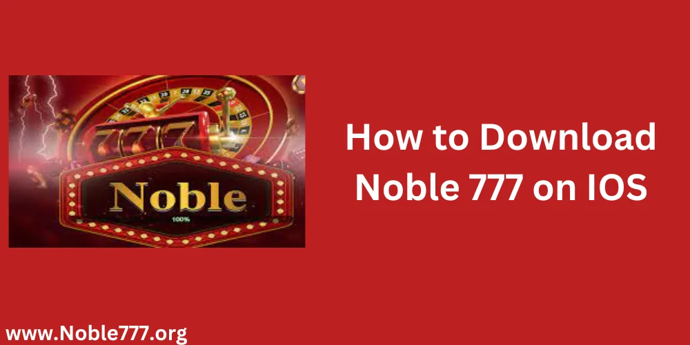 How to download noble777 on ios